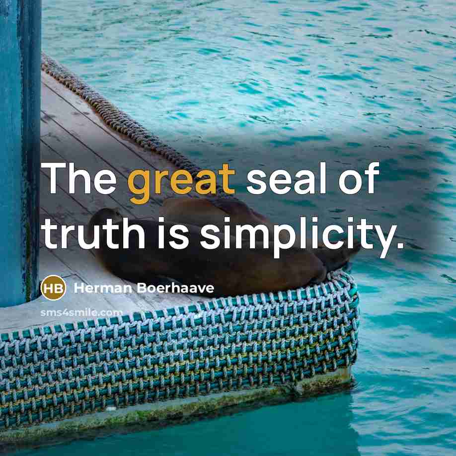 “The great seal of truth is simplicity.…” quote by Herman Boerhaave