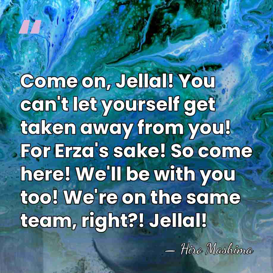 Come on, Jellal! You can't let yourself get taken away from you!&hellip; - Hiro Mashima