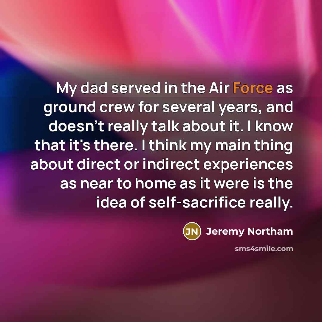 “My dad served in the Air Force as ground crew…” quote by Jeremy Northam