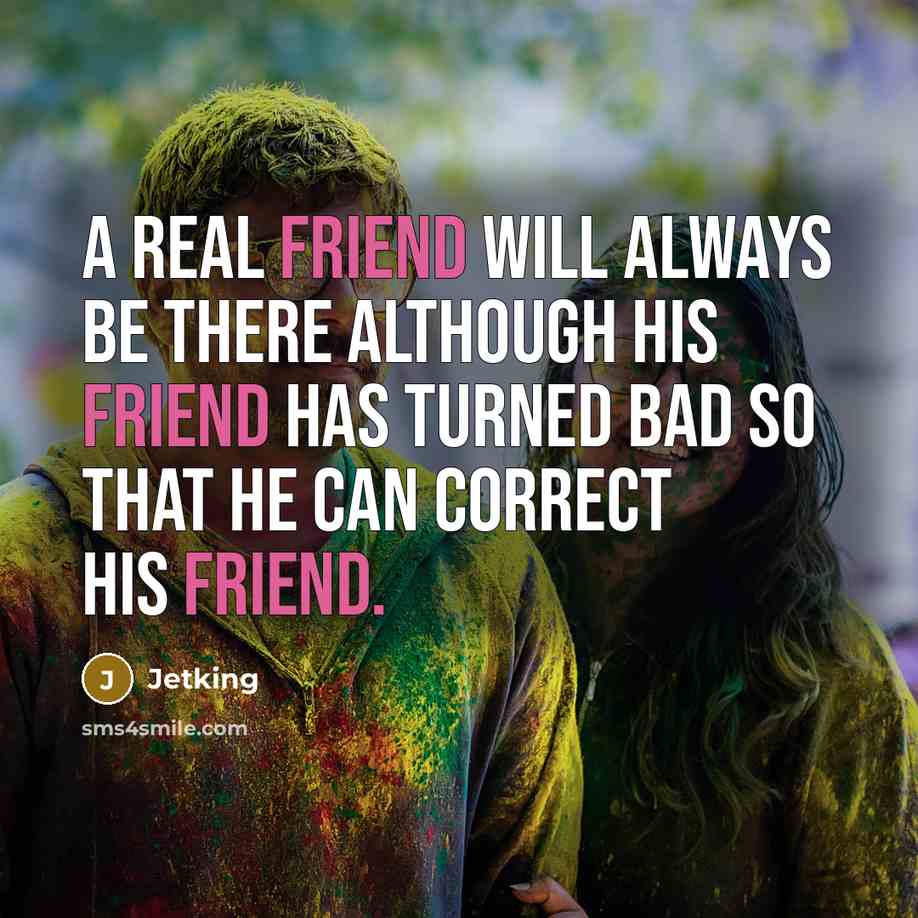 “A real friend will always be there although his friend…” quote by Jetking