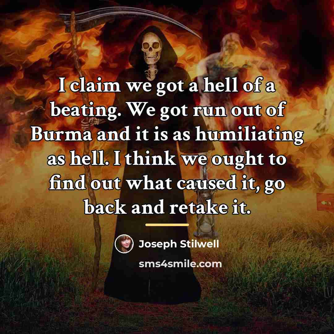 “I claim we got a hell of a beating. We…” quote by Joseph Stilwell
