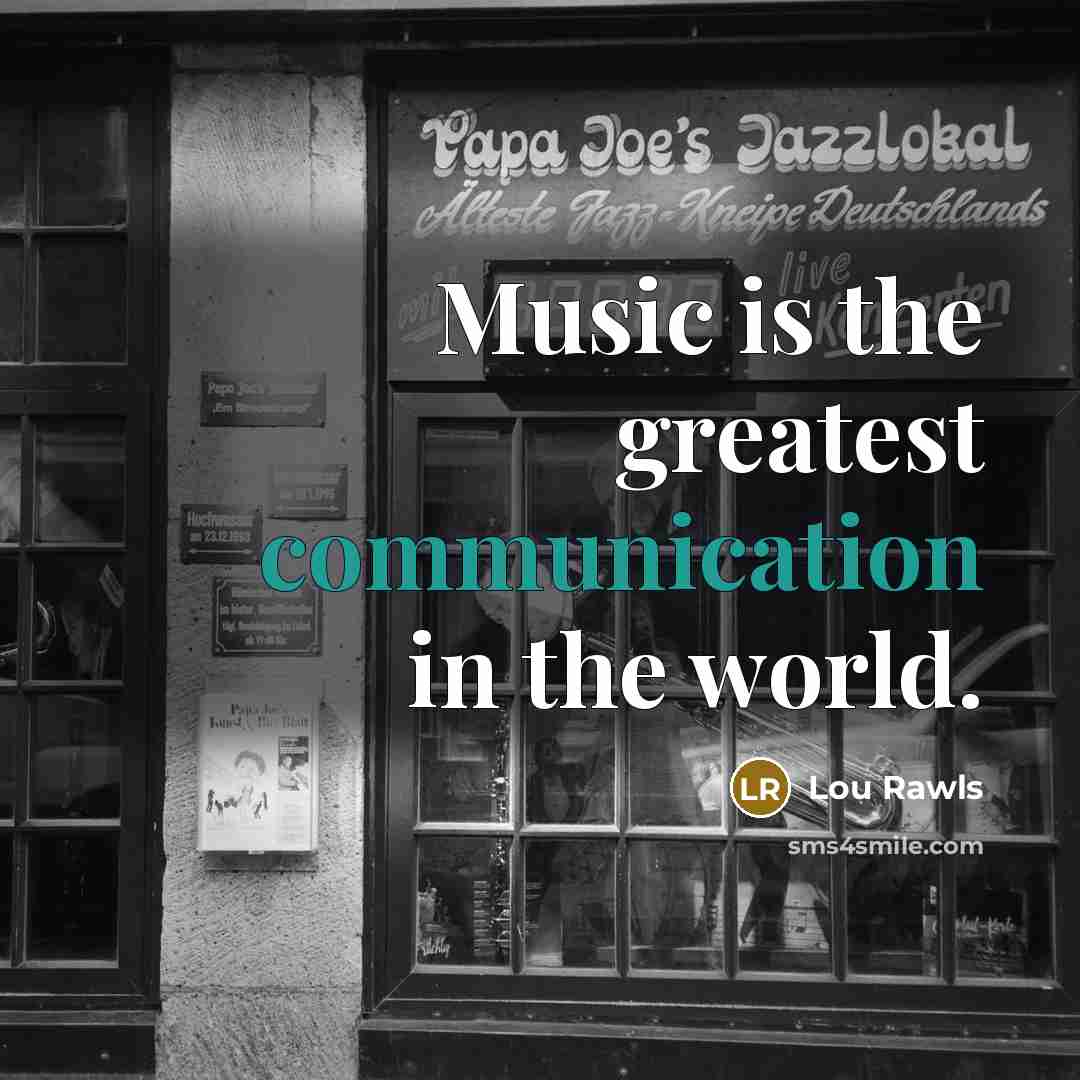 “Music is the greatest communication in the world.…” quote by Lou Rawls