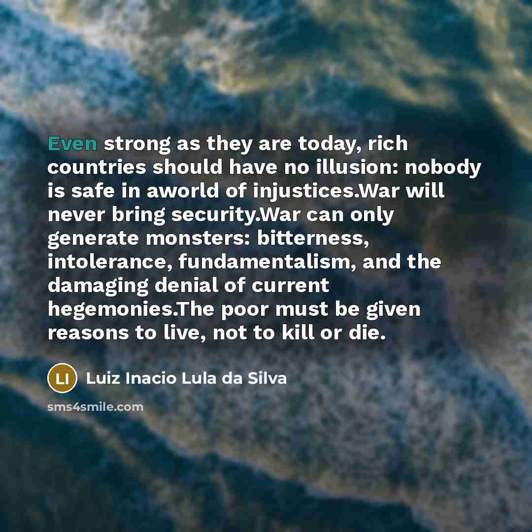 “Even strong as they are today, rich countries should have…” quote by Luiz Inacio Lula da Silva