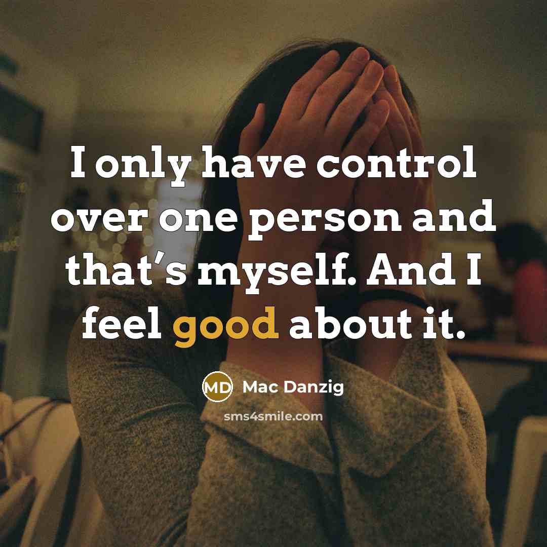 “I only have control over one person and that’s myself.…” quote by Mac Danzig