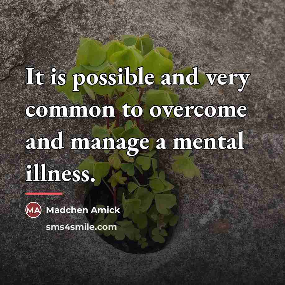 “It is possible and very common to overcome and manage…” quote by Madchen Amick