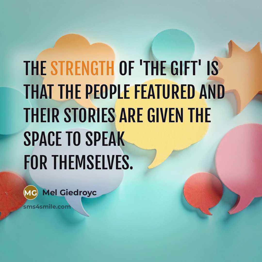 “The strength of 'The Gift' is that the people featured…” quote by Mel Giedroyc