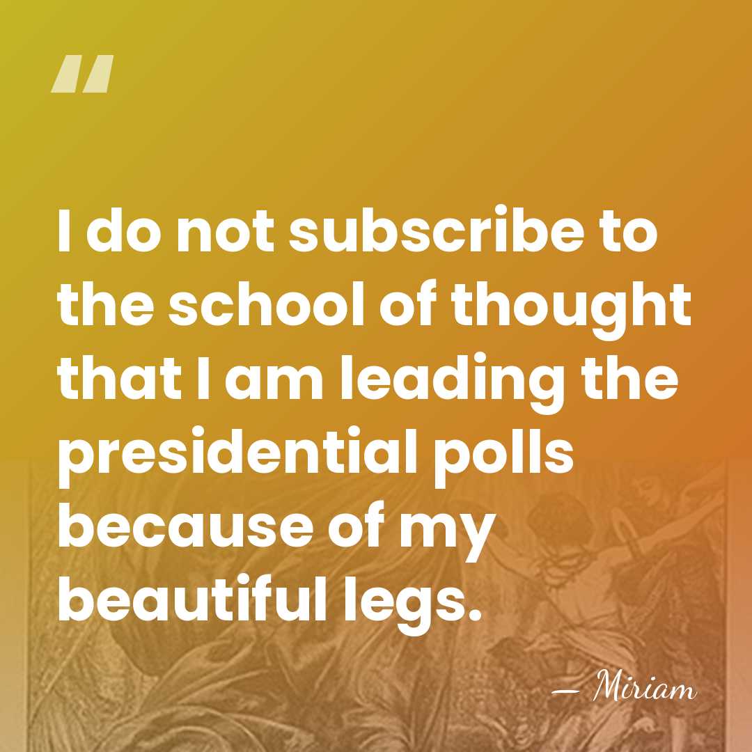 I do not subscribe to the school of thought that I am&hellip; - Miriam