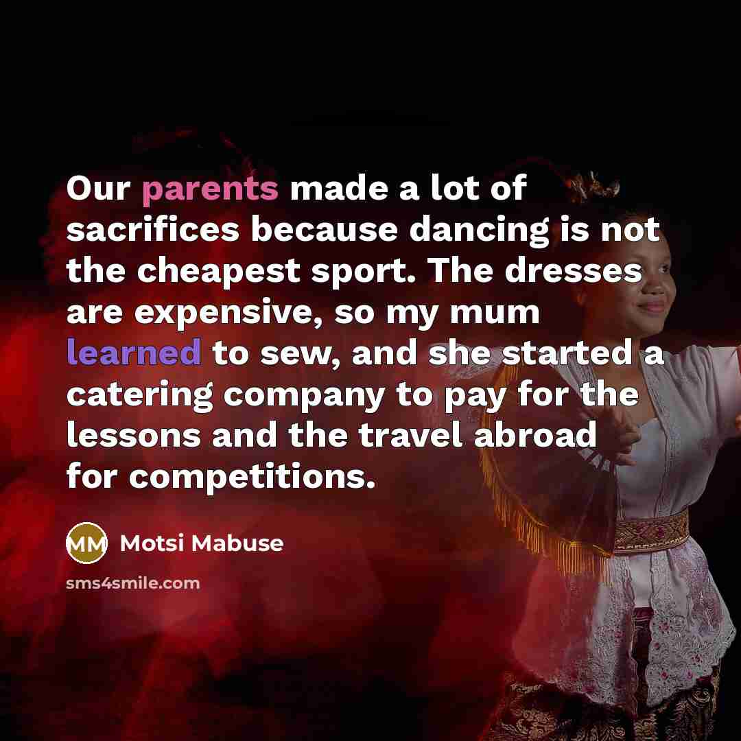 “Our parents made a lot of sacrifices because dancing is…” quote by Motsi Mabuse