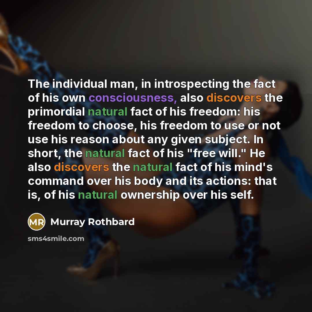 “The individual man, in introspecting the fact of his own…” quote by Murray Rothbard