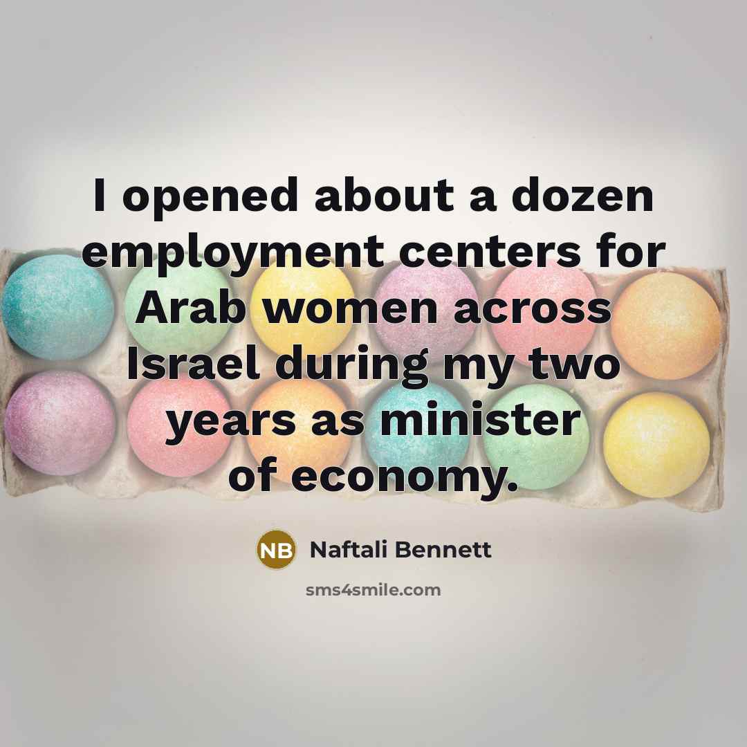 “I opened about a dozen employment centers for Arab women…” quote by Naftali Bennett