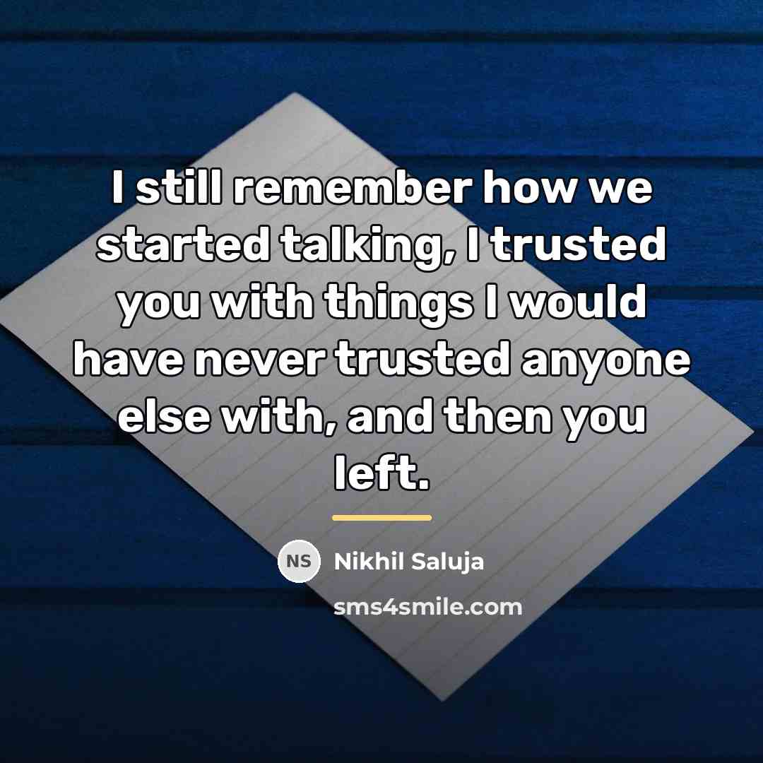 “I still remember how we started talking, I trusted you…” quote by Nikhil Saluja