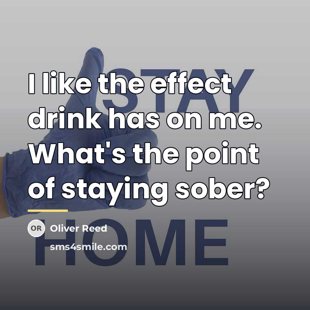 “I like the effect drink has on me. What's the…” quote by Oliver Reed