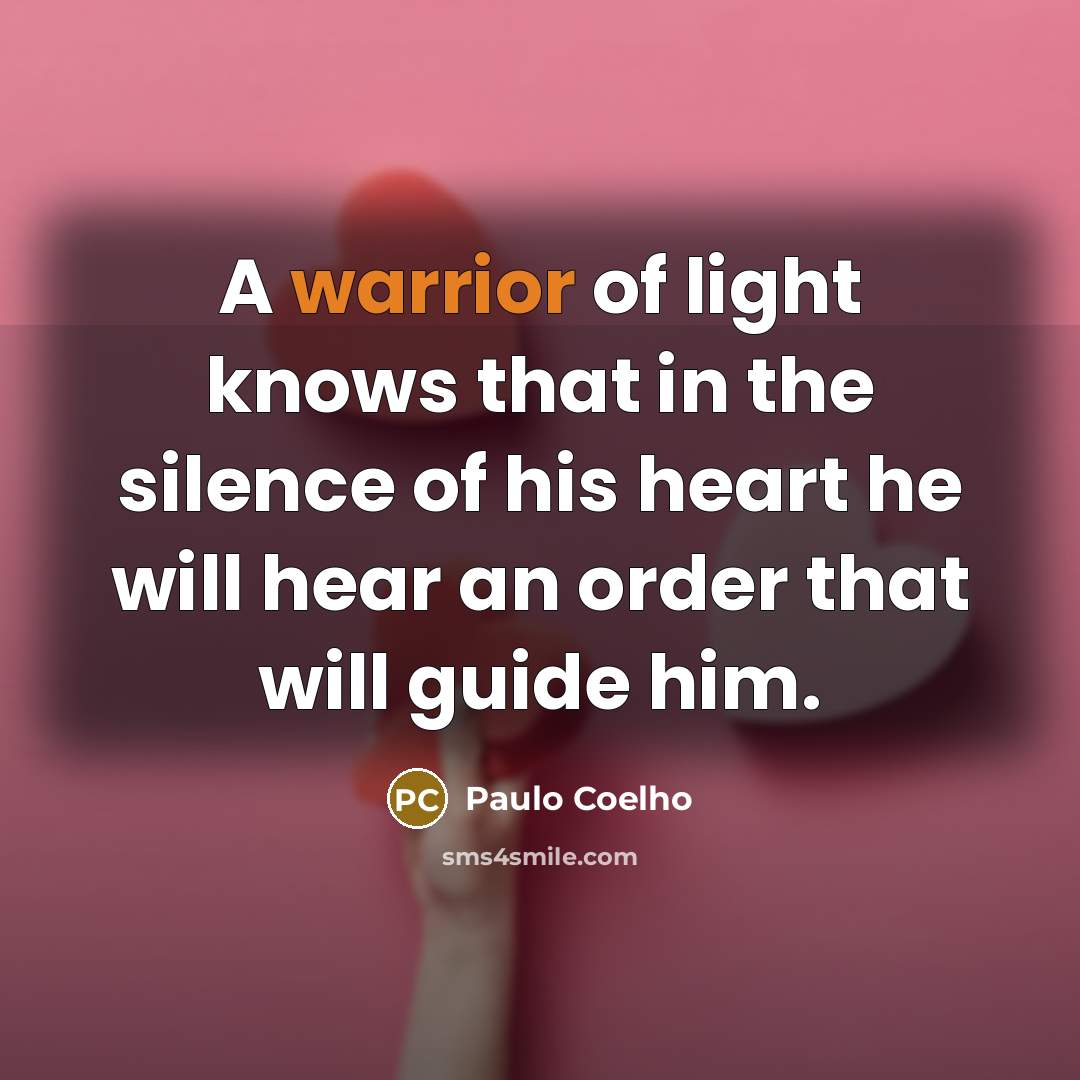 “A warrior of light knows that in the silence of…” quote by Paulo Coelho
