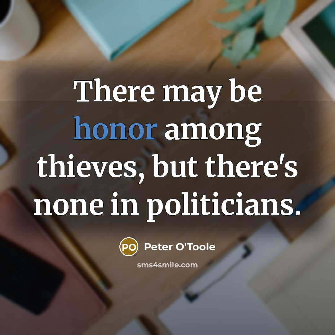 “There may be honor among thieves, but there's none in…” quote by Peter O'Toole