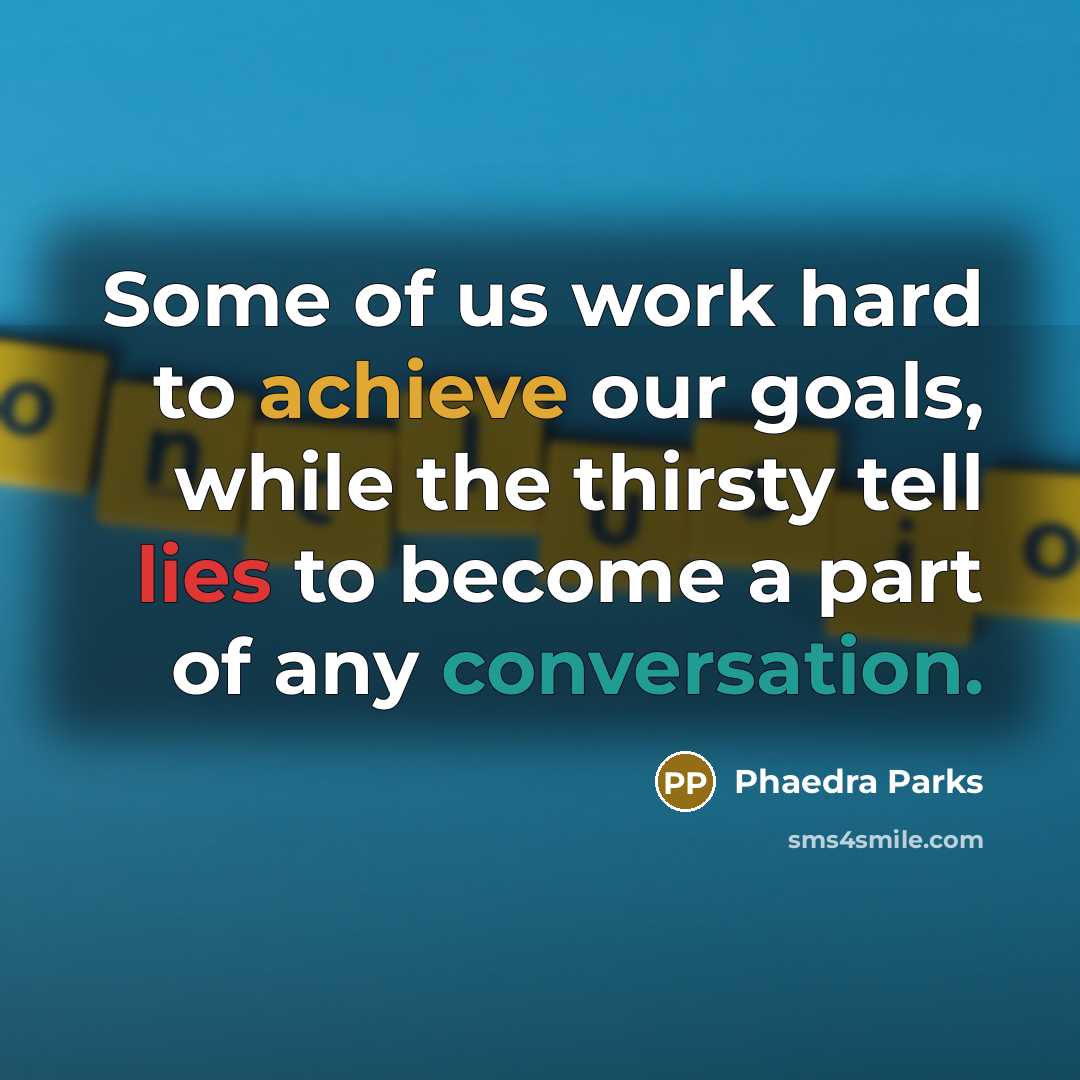 “Some of us work hard to achieve our goals, while…” quote by Phaedra Parks