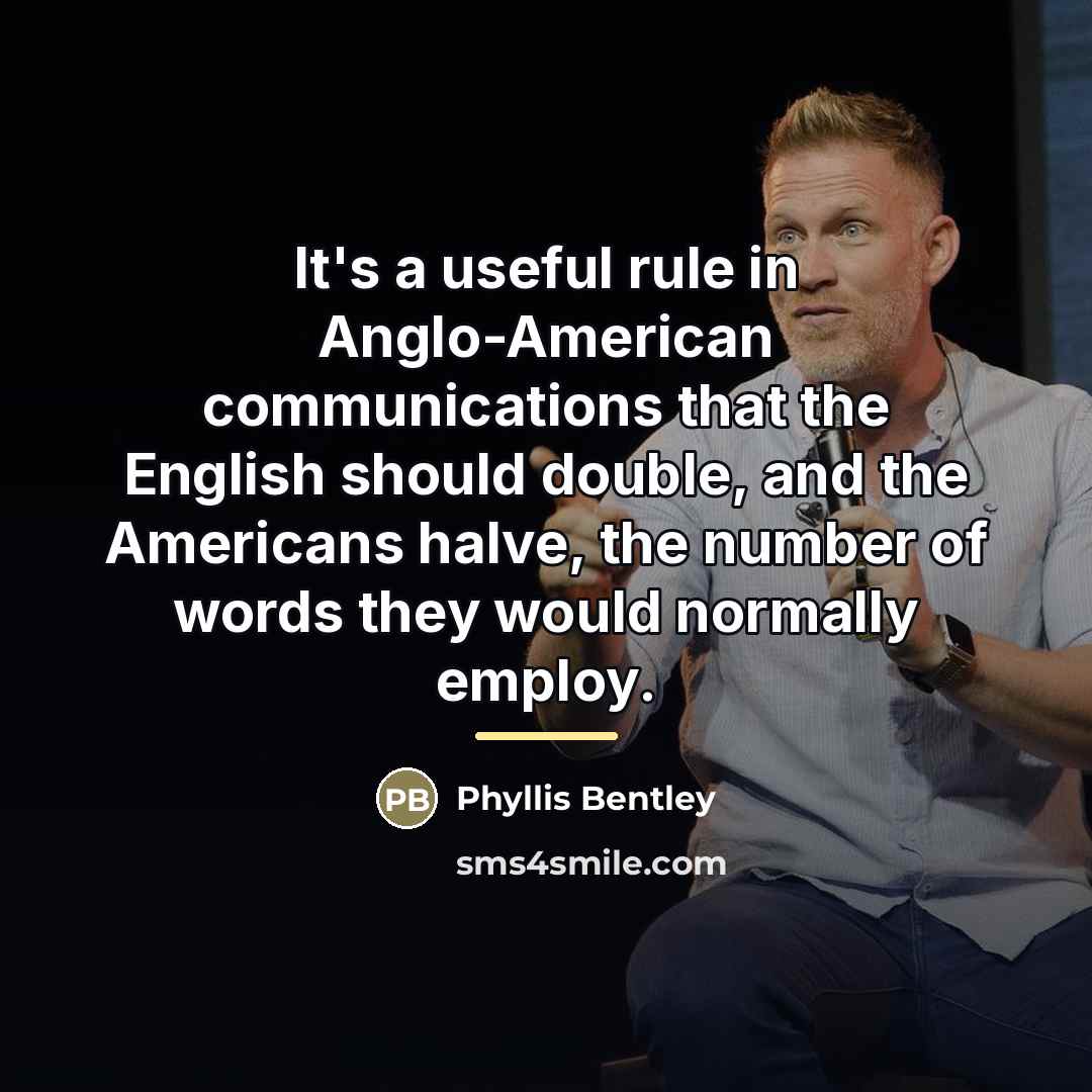 “It's a useful rule in Anglo-American communications that the English…” quote by Phyllis Bentley
