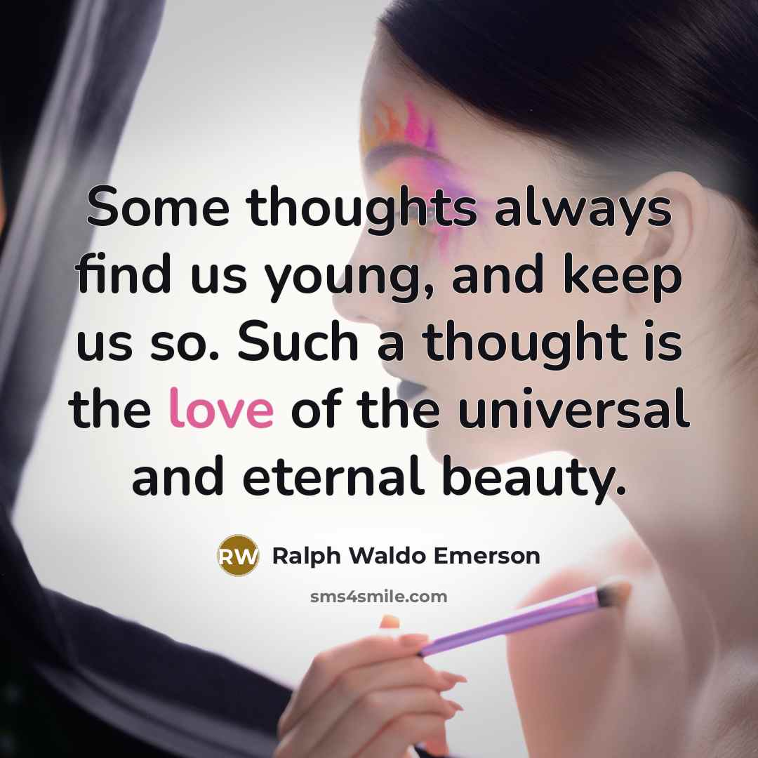 “Some thoughts always find us young, and keep us so.…” quote by Ralph Waldo Emerson