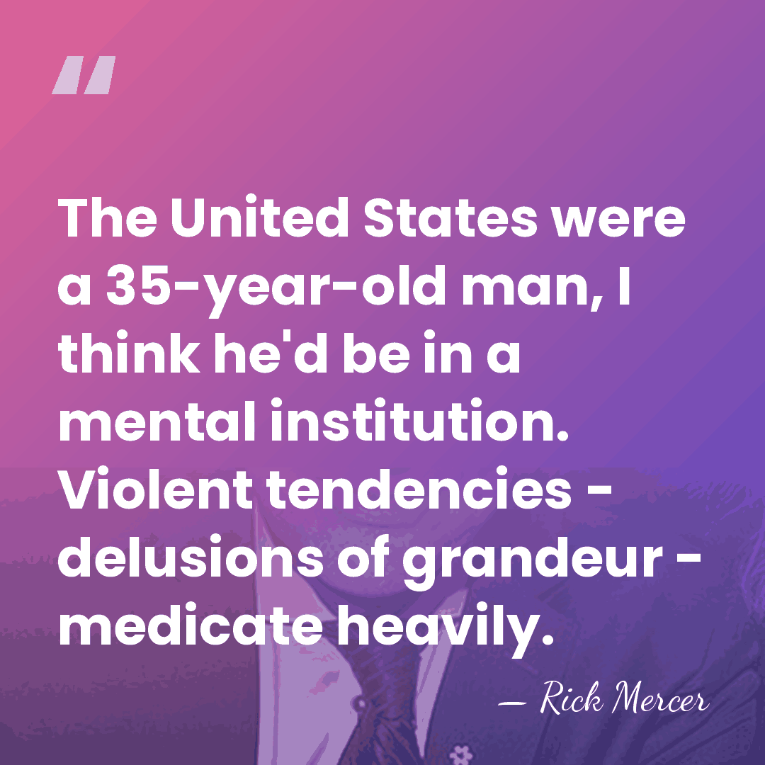 The United States were a 35-year-old man, I think he'd be in&hellip; - Rick Mercer