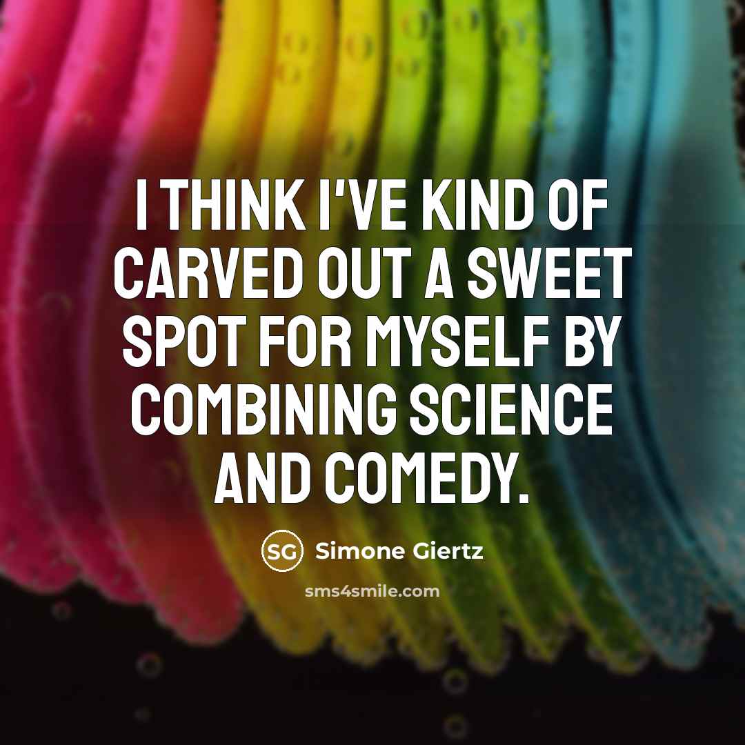 “I think I've kind of carved out a sweet spot…” quote by Simone Giertz