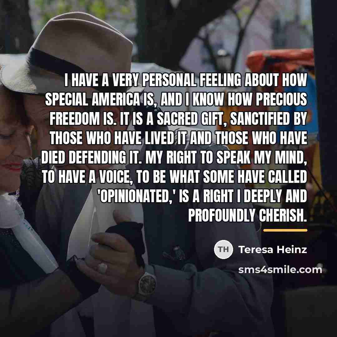“I have a very personal feeling about how special America…” quote by Teresa Heinz