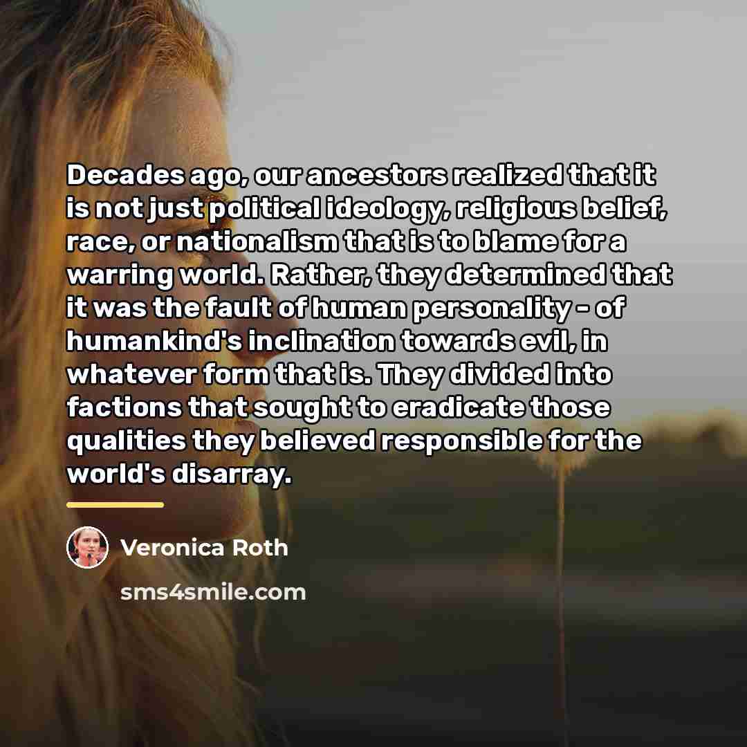 “Decades ago, our ancestors realized that it is not just…” quote by Veronica Roth