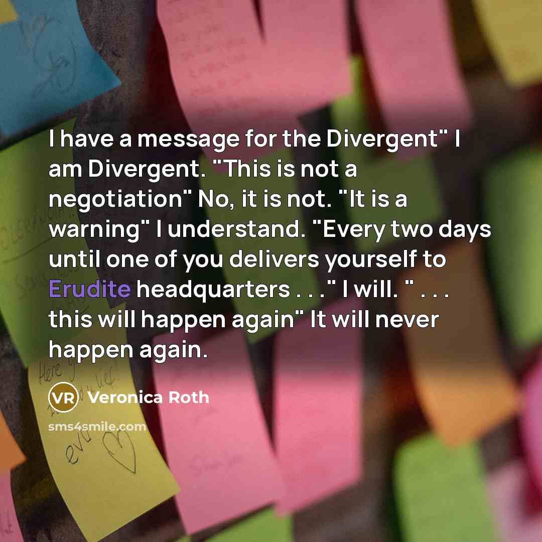“I have a message for the Divergent" I am Divergent.…” quote by Veronica Roth