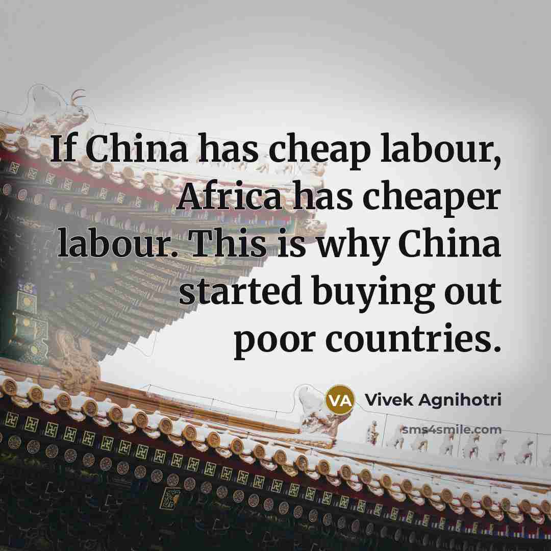 “If China has cheap labour, Africa has cheaper labour. This…” quote by Vivek Agnihotri