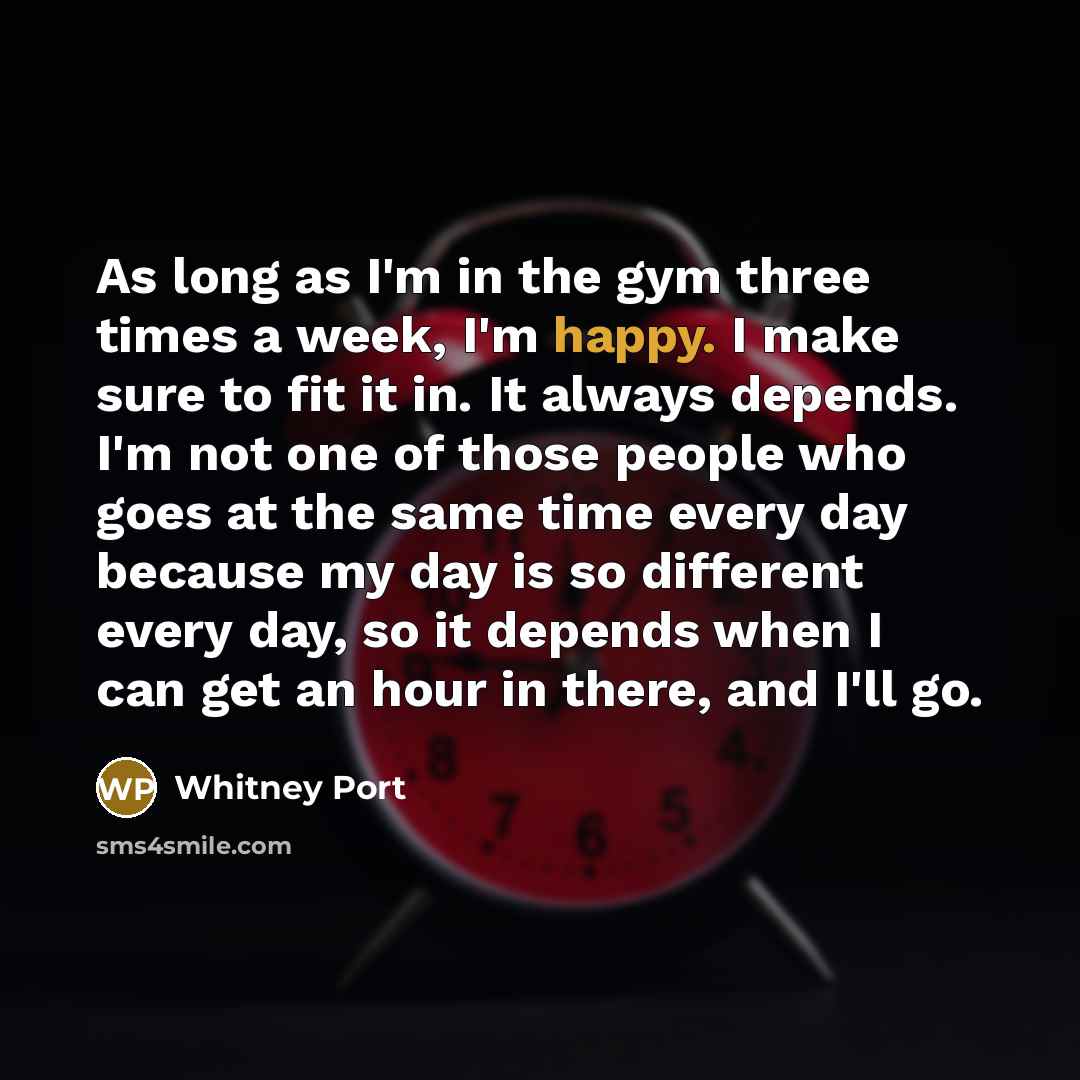 “As long as I'm in the gym three times a…” quote by Whitney Port
