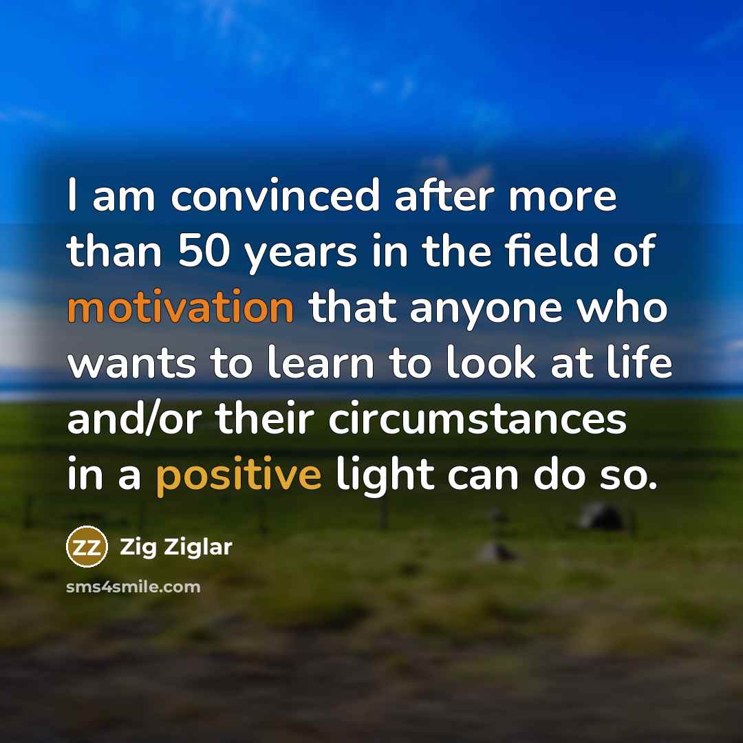 “I am convinced after more than 50 years in the…” quote by Zig Ziglar