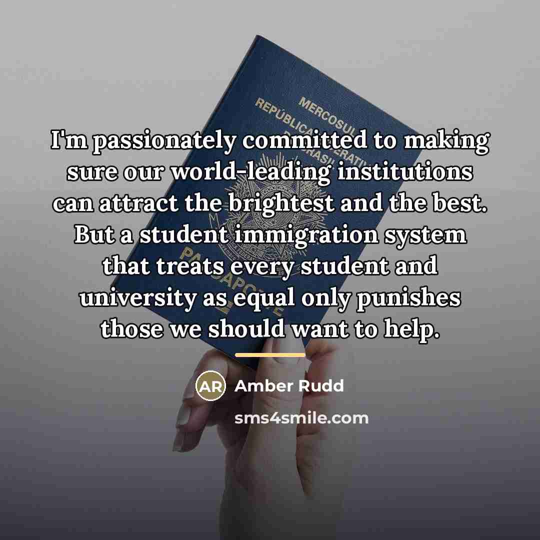 “I'm passionately committed to making sure our world-leading institutions can…” quote by Amber Rudd