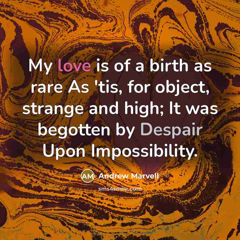 “My love is of a birth as rare As 'tis,…” quote by Andrew Marvell