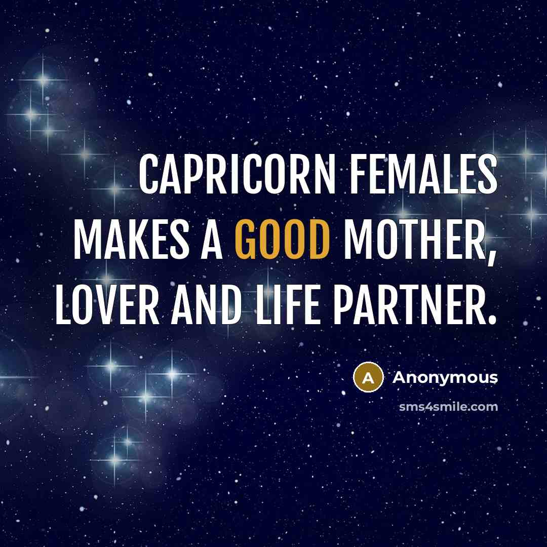 “Capricorn females makes a good mother, lover and life partner.” quote by Anonymous