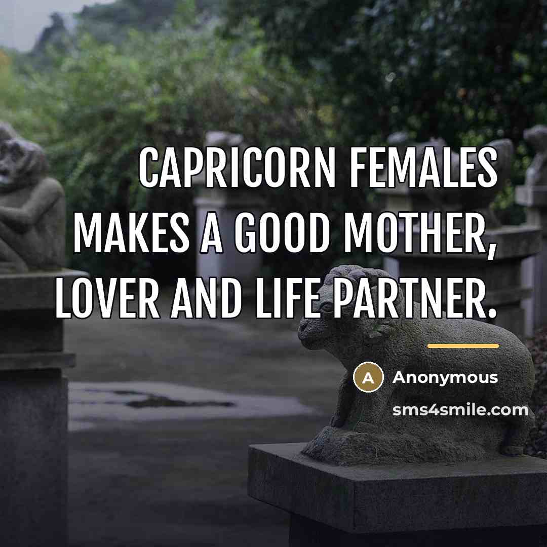 “Capricorn females makes a good mother, lover and life partner.…” quote by Anonymous