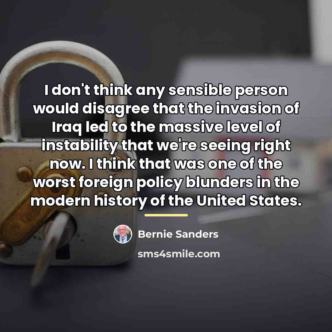 “I don't think any sensible person would disagree that the…” quote by Bernie Sanders
