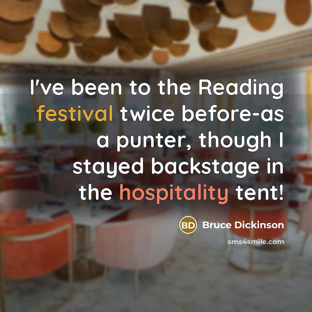 “I've been to the Reading festival twice before-as a punter,…” quote by Bruce Dickinson