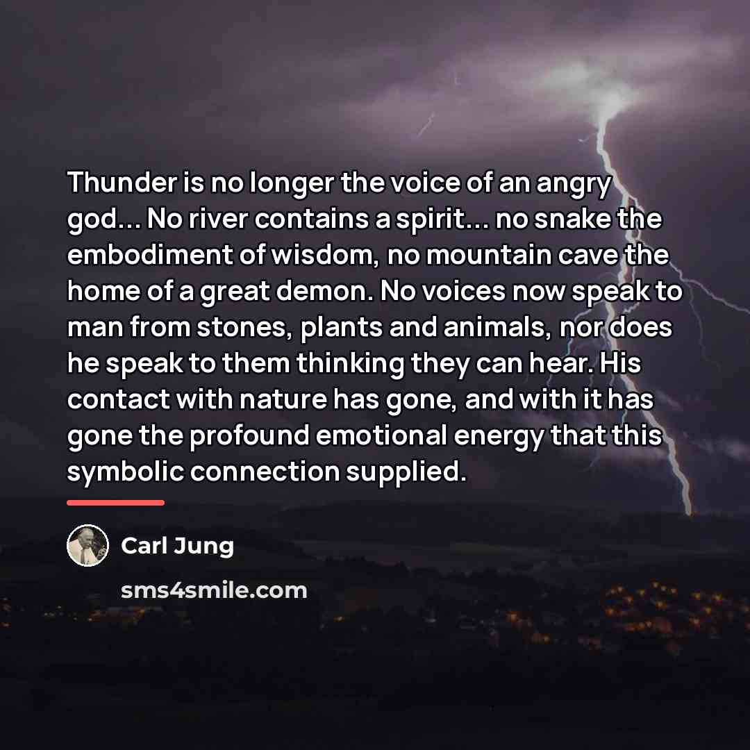 “Thunder is no longer the voice of an angry god...…” quote by Carl Jung