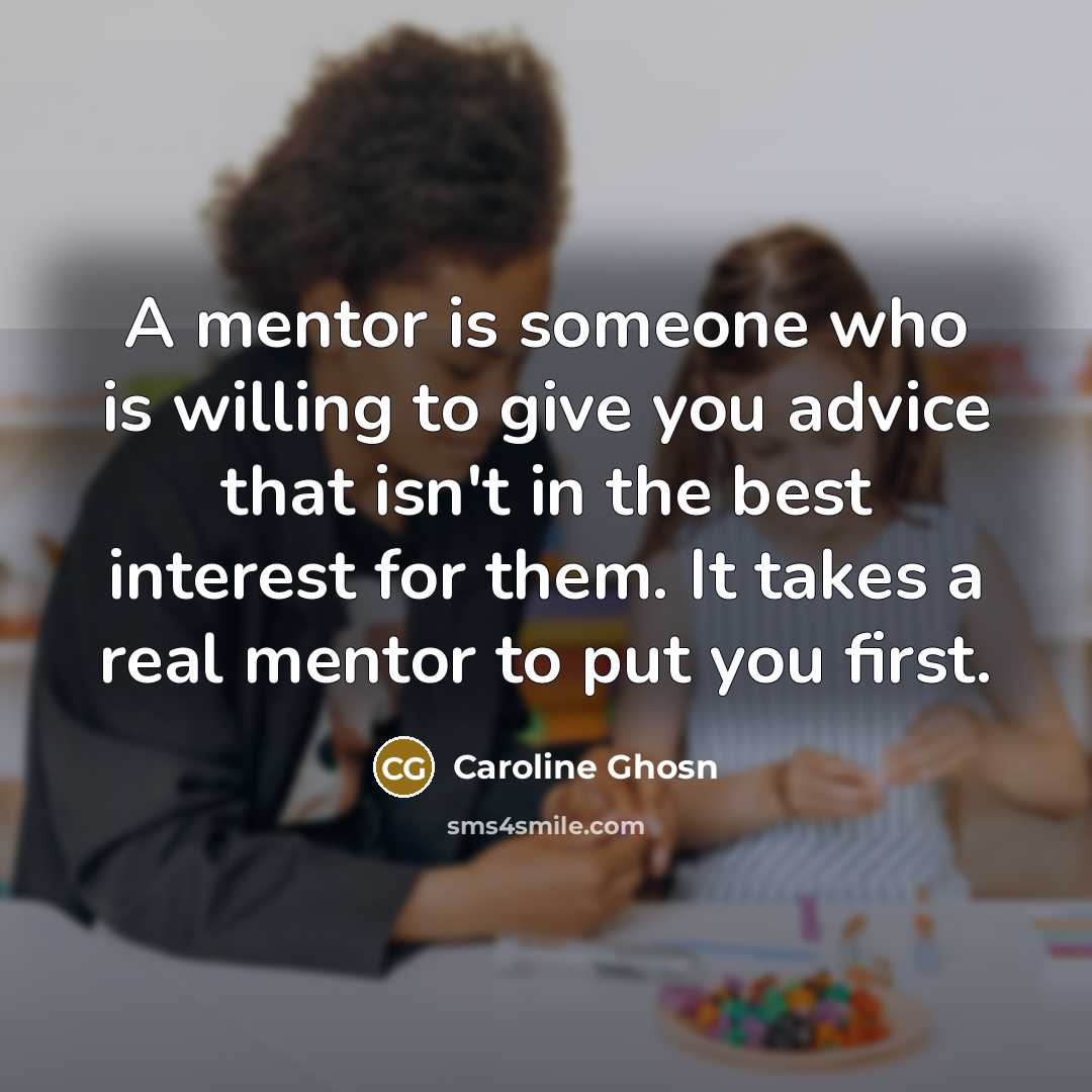 “A mentor is someone who is willing to give you…” quote by Caroline Ghosn