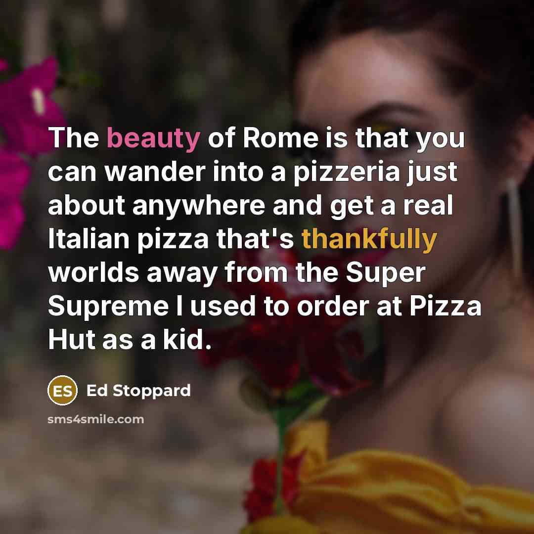 “The beauty of Rome is that you can wander into…” quote by Ed Stoppard