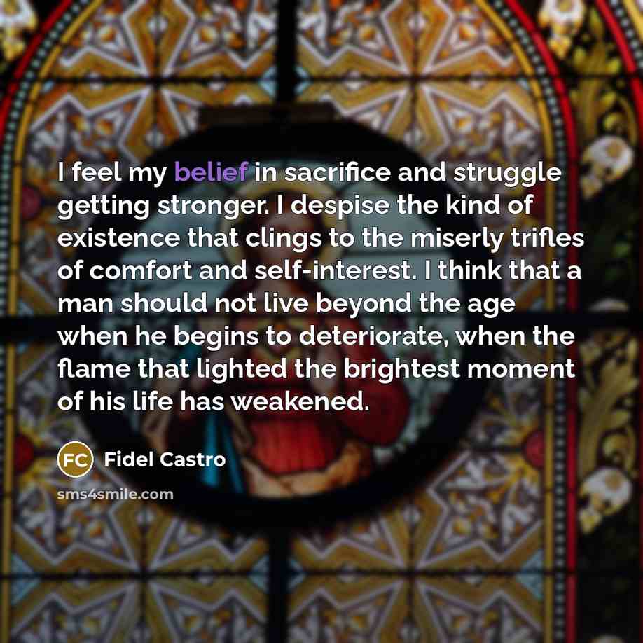 “I feel my belief in sacrifice and struggle getting stronger.…” quote by Fidel Castro
