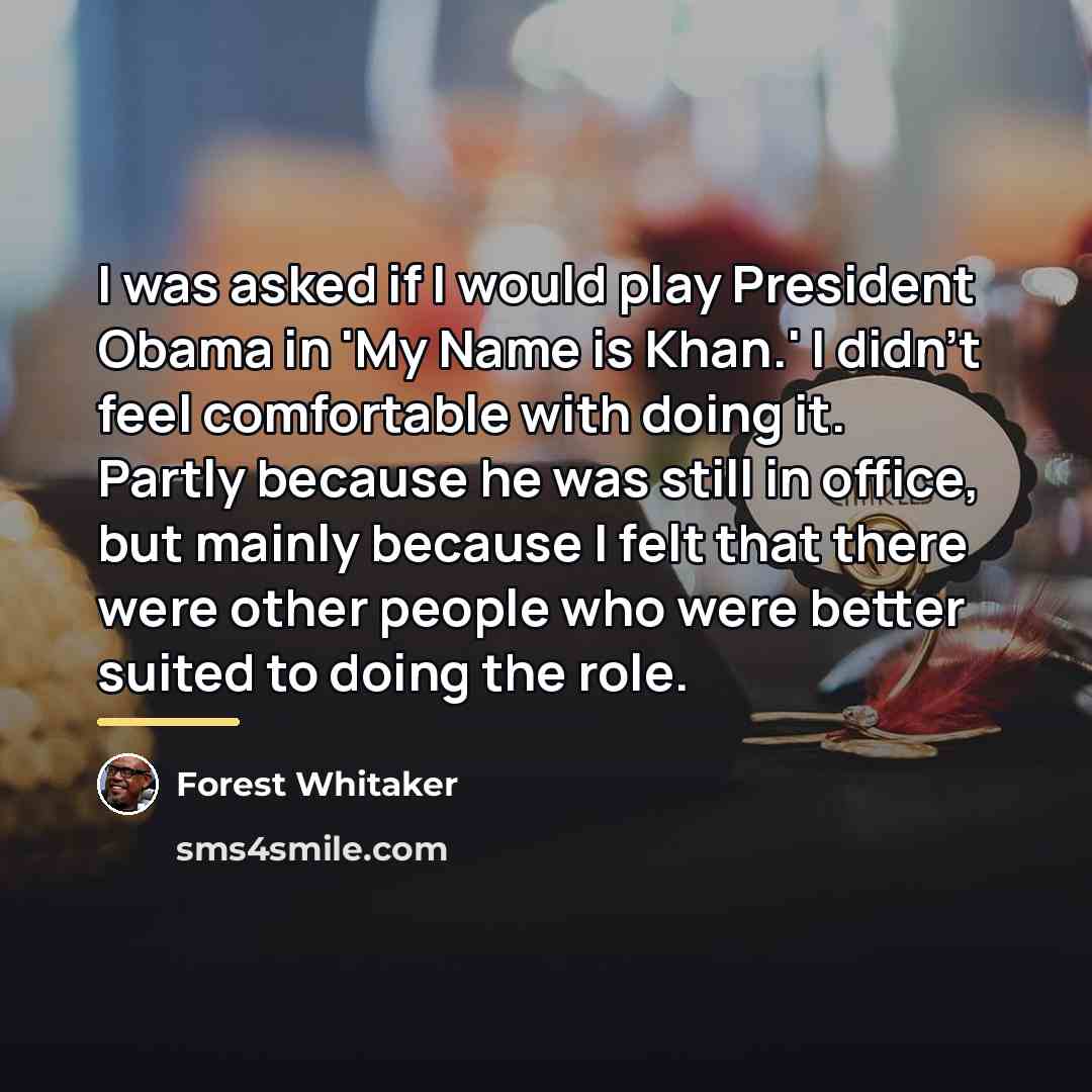 “I was asked if I would play President Obama in…” quote by Forest Whitaker