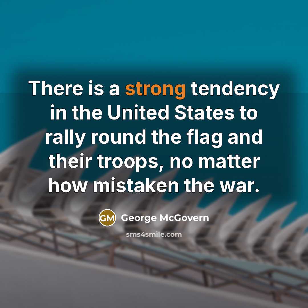 “There is a strong tendency in the United States to…” quote by George McGovern