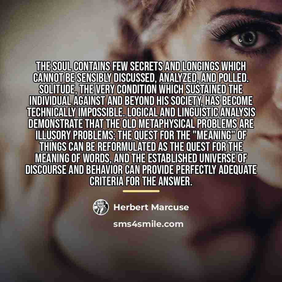 “The soul contains few secrets and longings which cannot be…” quote by Herbert Marcuse