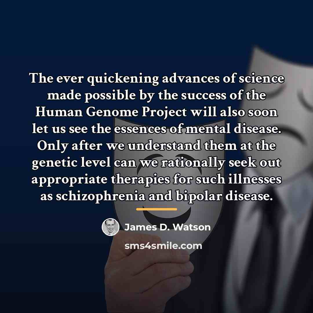 “The ever quickening advances of science made possible by the…” quote by James D. Watson