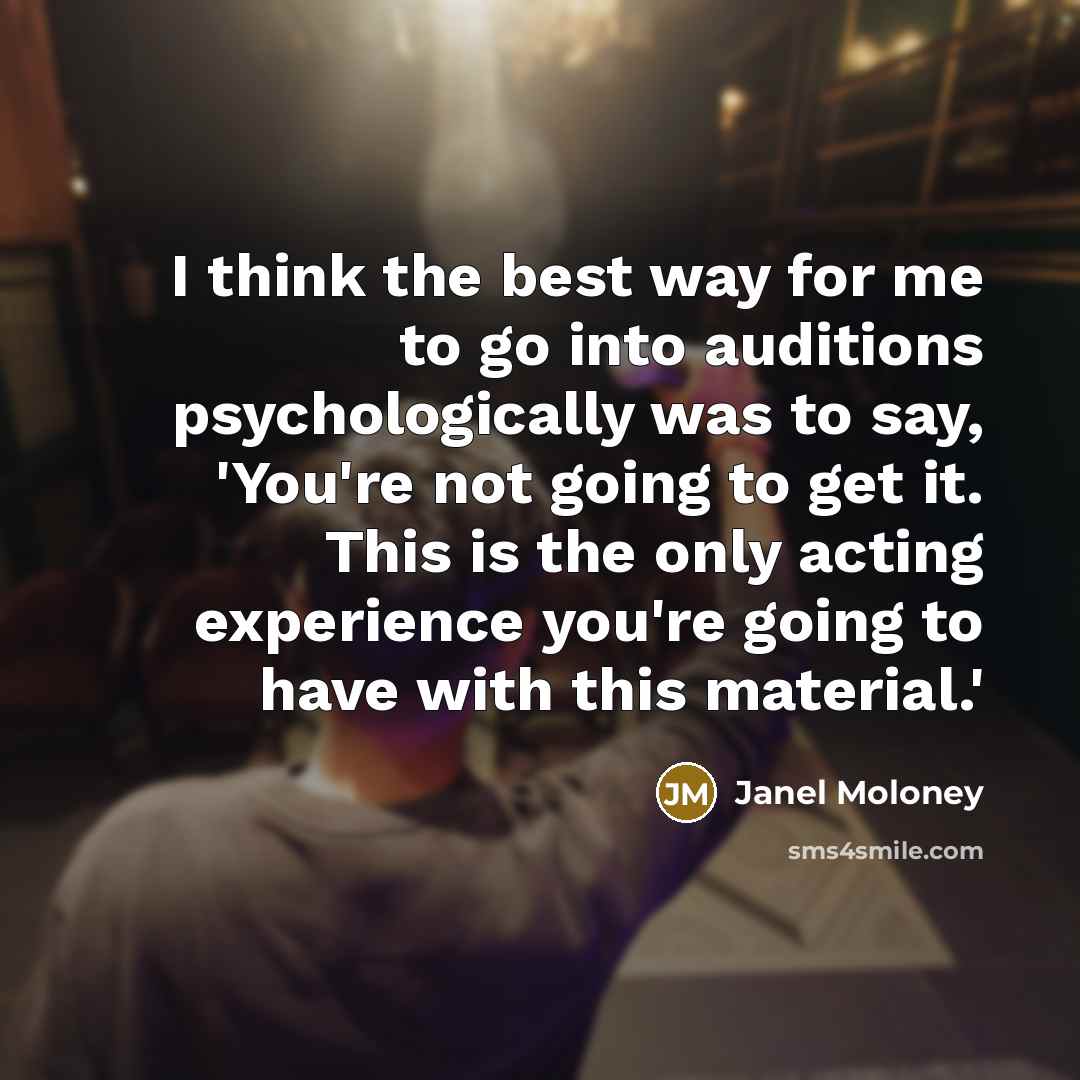 “I think the best way for me to go into…” quote by Janel Moloney