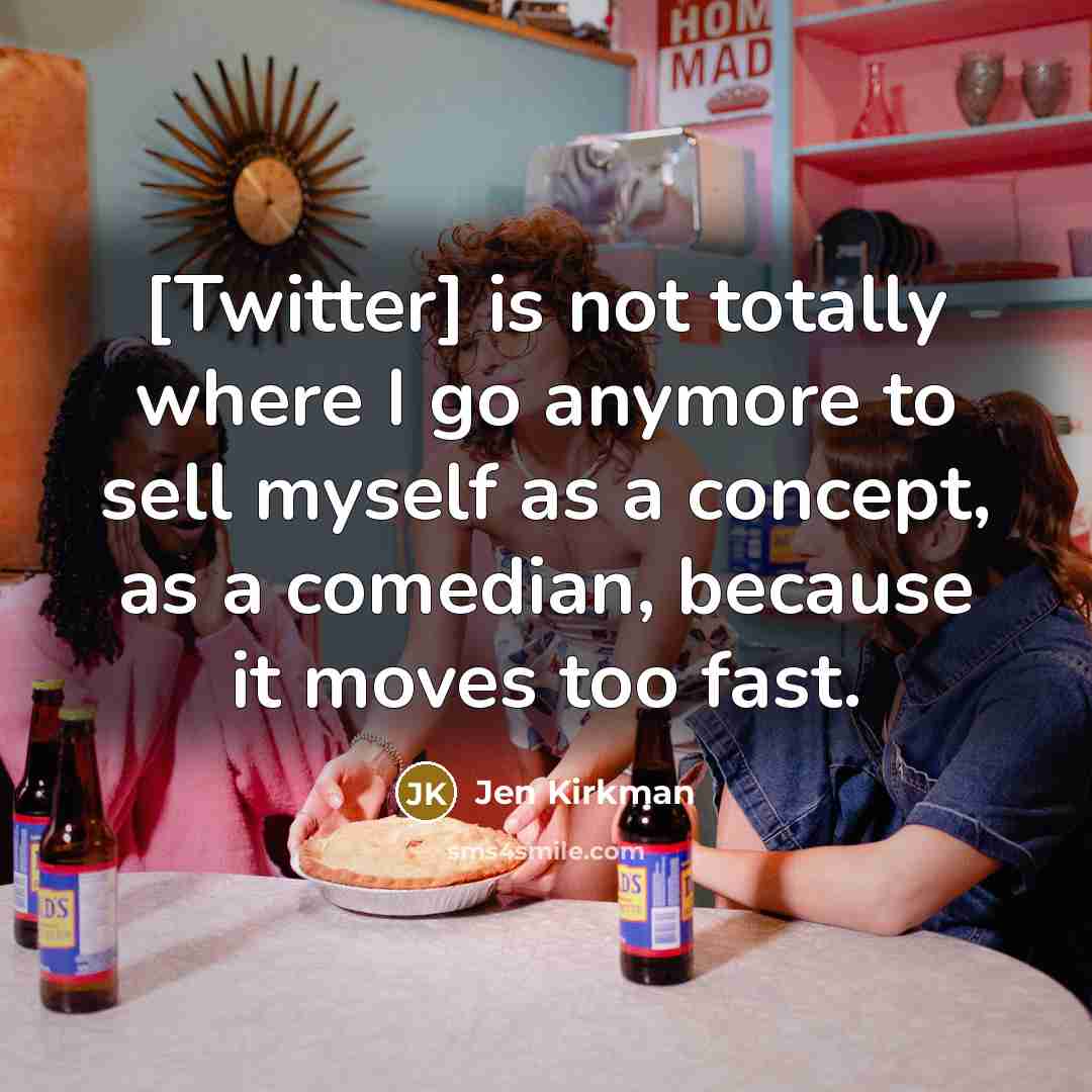 “[Twitter] is not totally where I go anymore to sell…” quote by Jen Kirkman