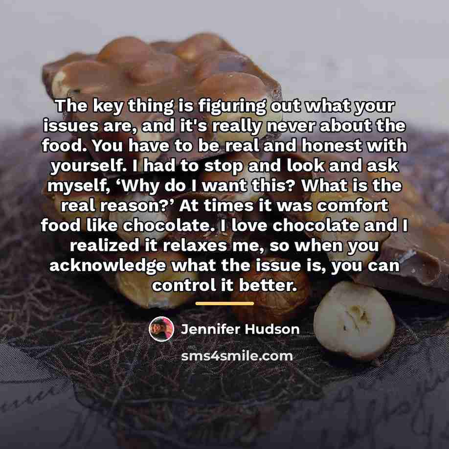 “The key thing is figuring out what your issues are,…” quote by Jennifer Hudson