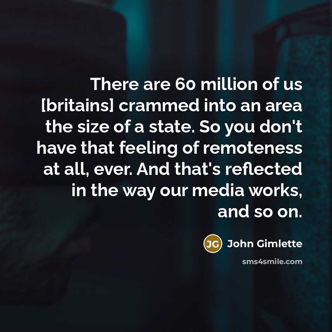 “There are 60 million of us [britains] crammed into an…” quote by John Gimlette