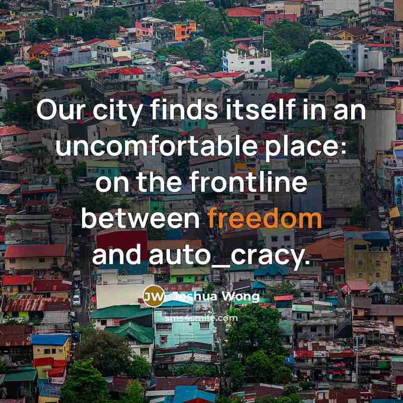 “Our city finds itself in an uncomfortable place: on the…” quote by Joshua Wong