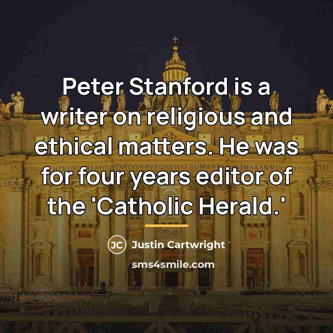 “Peter Stanford is a writer on religious and ethical matters.…” quote by Justin Cartwright