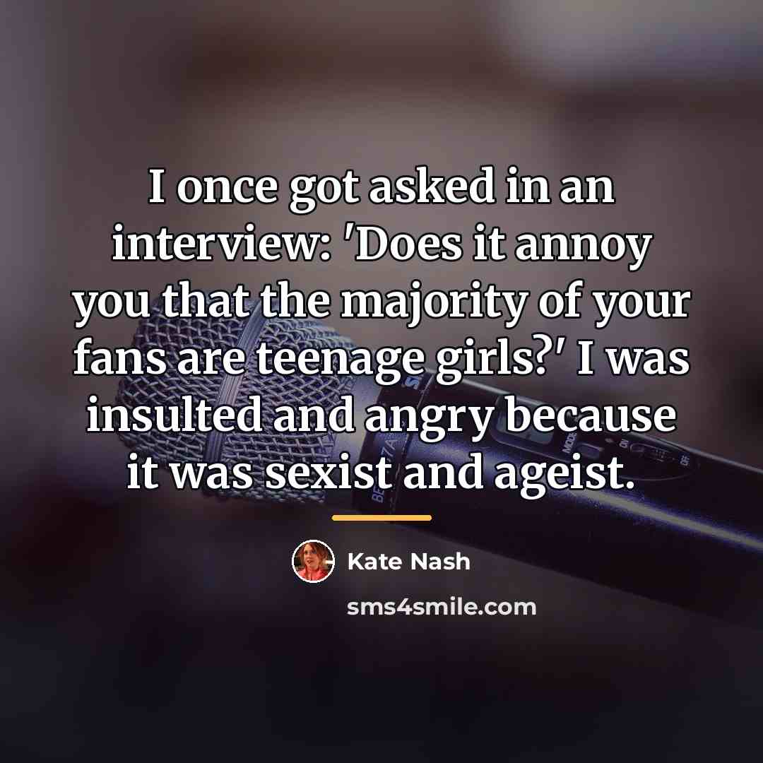 “I once got asked in an interview: 'Does it annoy…” quote by Kate Nash